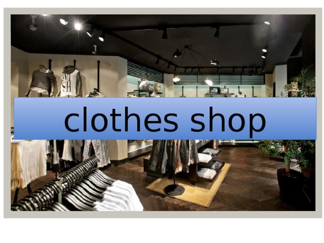 clothes shop 