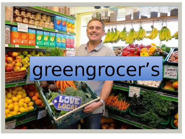 greengrocer’s 
