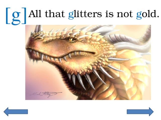 [g] All that g litters is not g old. 