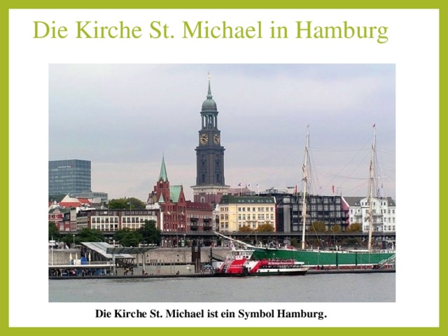 Die Kirche St. Michael in Hamburg   Die Kirche St. Michael ist ein Symbol Hamburg . 