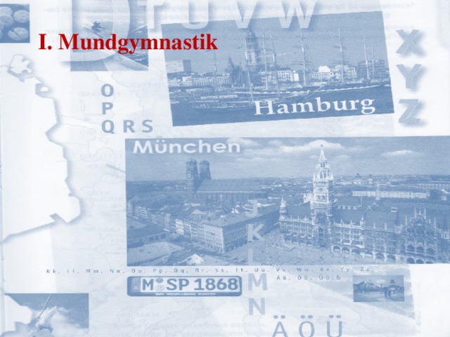 I. Mundgymnastik 