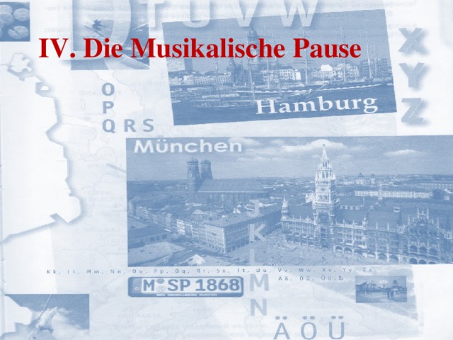 IV. Die Musikalische Pause 