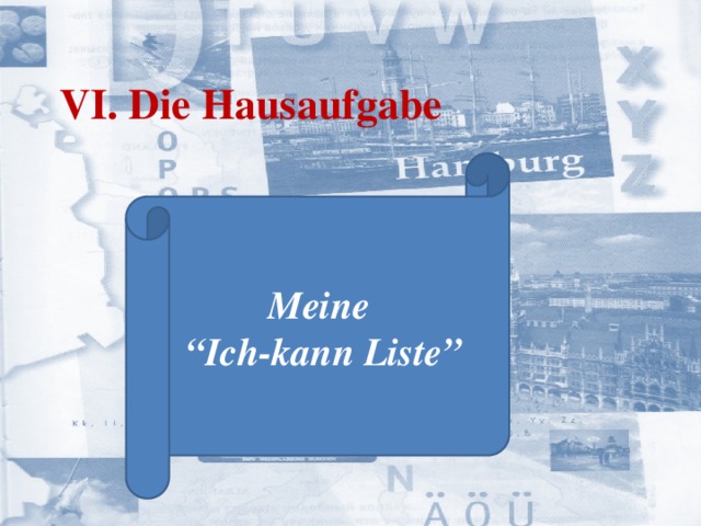 VI. Die Hausaufgabe Meine “ Ich-kann Liste” 