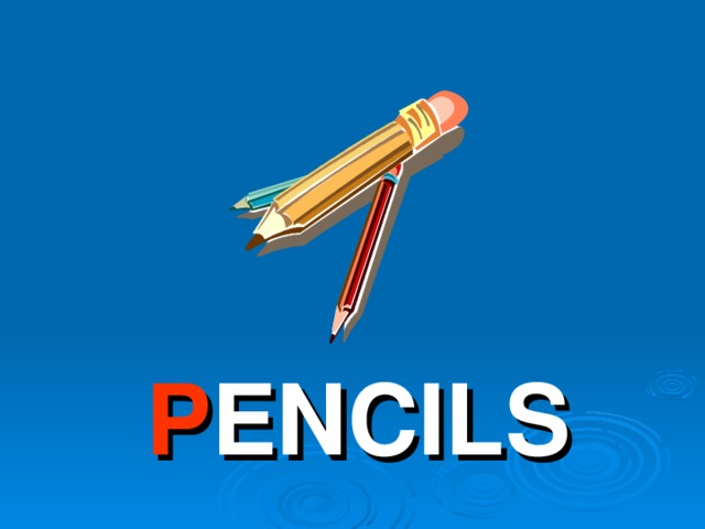 P ENCILS 