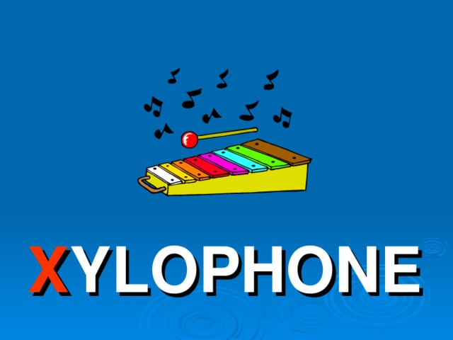 X YLOPHONE 