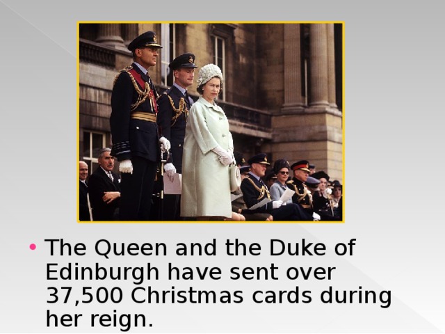 The Queen and the Duke of Edinburgh have sent over 37,500 Christmas cards during her reign. 