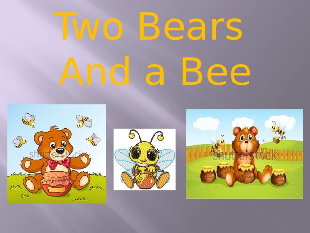 Two Bears And a Bee
