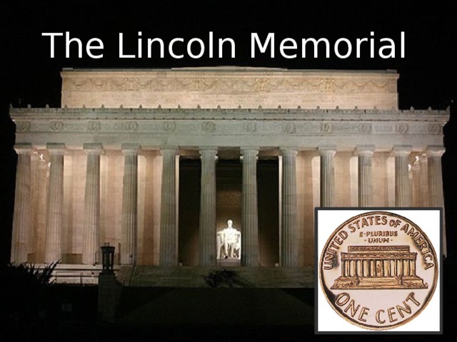 The Lincoln Memorial 