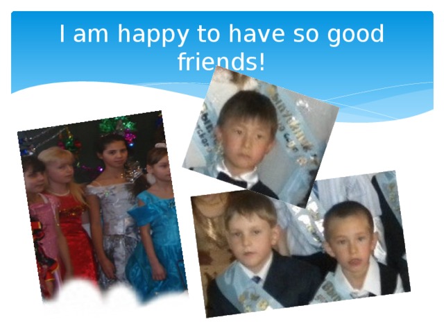 I am happy to have so good friends! 
