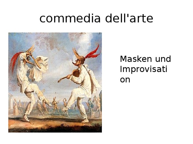 commedia dell'arte Masken und Improvisation 