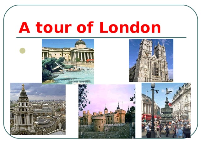 A tour of London   