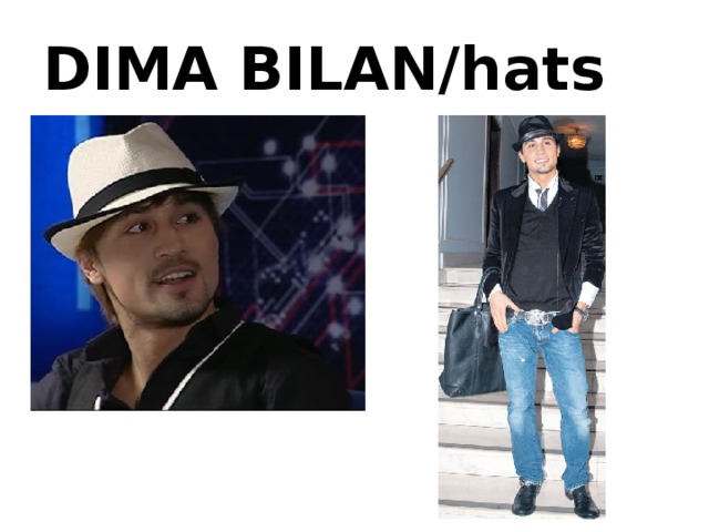 DIMA BILAN/hats 