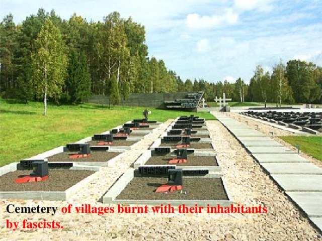 Step 6 Cemetery of villages burnt with their inhabitants by fascists. 