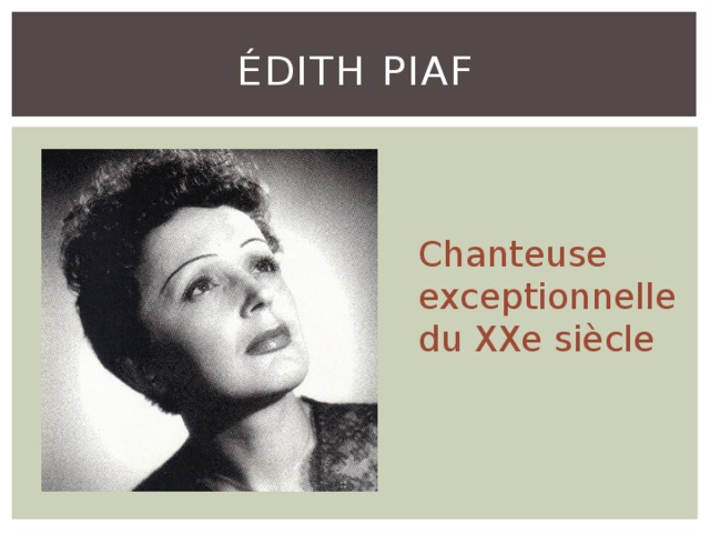 Édith Piaf Chanteuse exceptionnelle du XXe siècle 