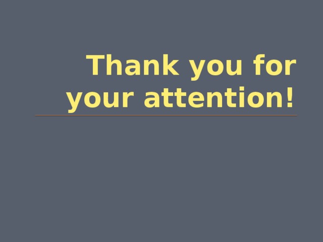 Thank you for your attention! 