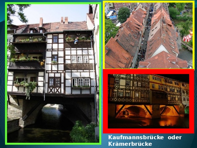 Kaufmannsbrücke oder Krämerbrücke 