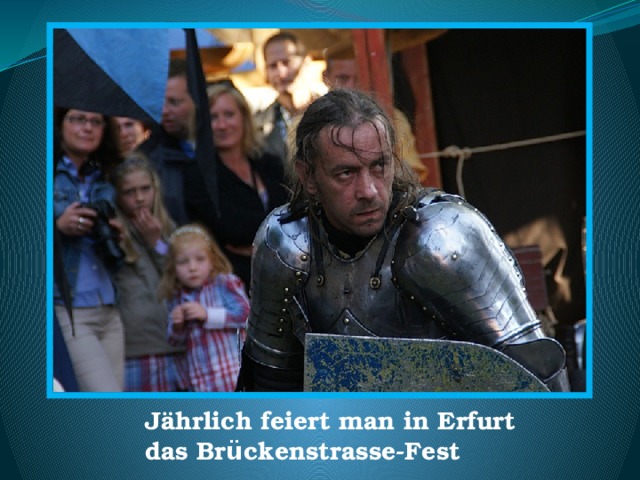Jährlich feiert man in Erfurt das Br ü ckenstrasse-Fest 