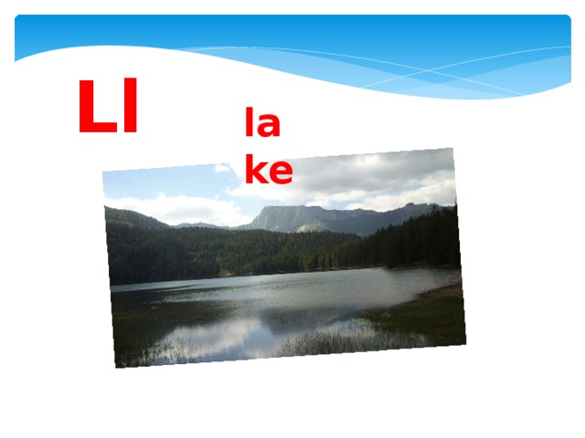 Ll lake  