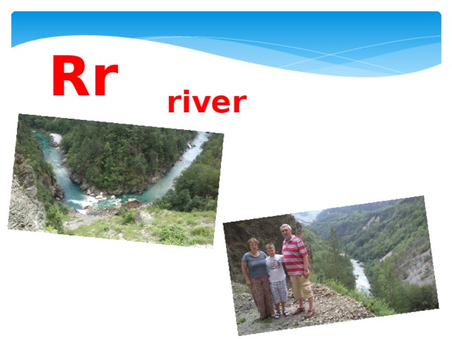 Rr  river 