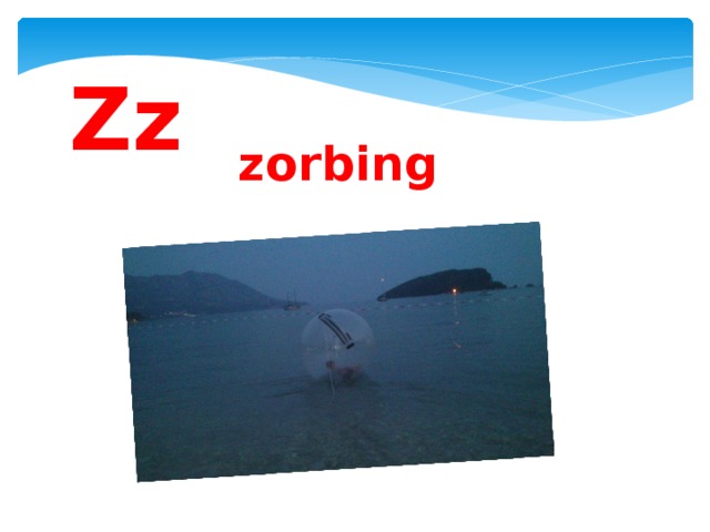 Zz zorbing 