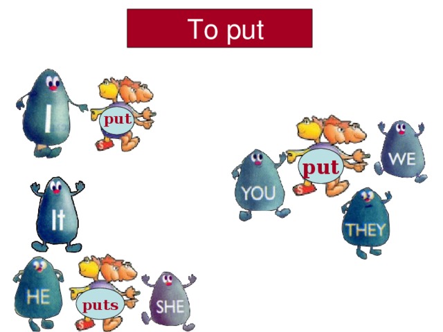 To put put put puts 