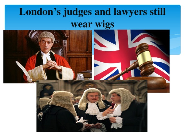 London’s judges and lawyers still wear wigs 