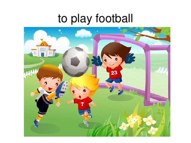 to play football 