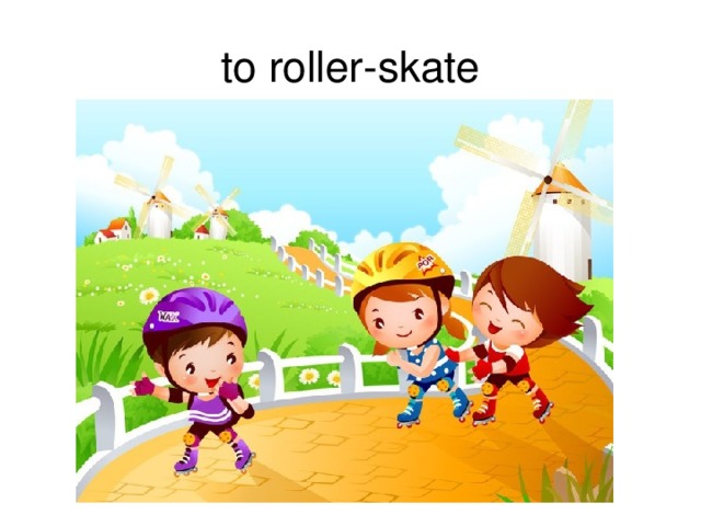 to roller-skate 