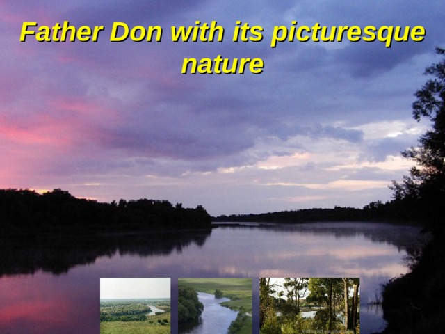 Father Don with its picturesque nature 