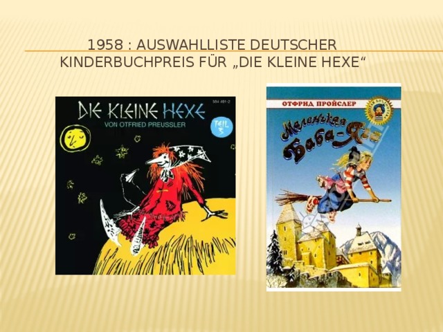  1958 : Auswahlliste Deutscher  Kinderbuchpreis für „Die kleine Hexe“ 