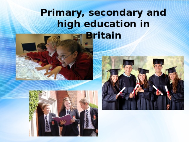 Primary, secondary and high education in Britain 