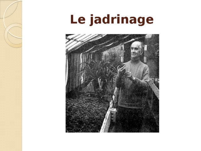 Le jadrinage 