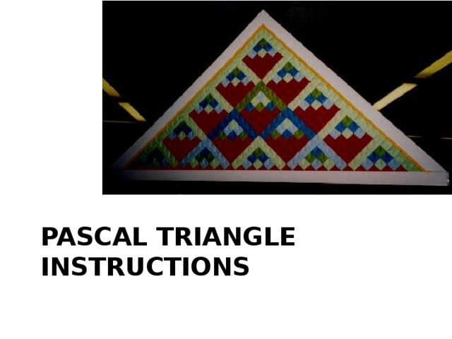 Pascal Triangle Instructions 
