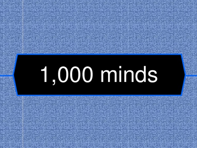 1,000  minds  