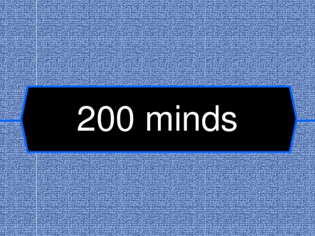 200  minds  