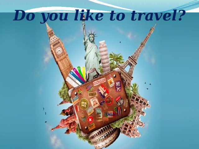 Do you like to travel?