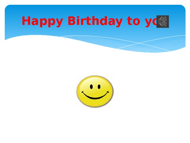 Happy Birthday to you 