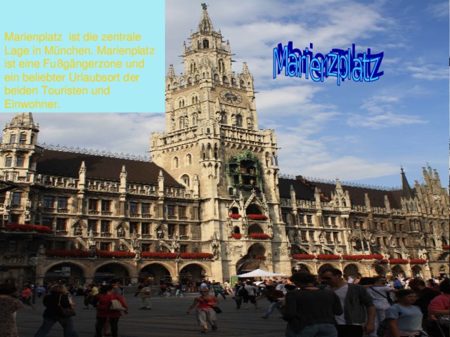 Marienplatz  ist die zentrale Lage in München. Marienplatz ist eine Fußgängerzone und ein beliebter Urlaubsort der beiden Touristen und Einwohner. 