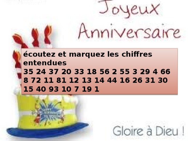 écoutez et marquez les chiffres entendues 35 24 37 20 33 18 56 2 55 3 29 4 66 8 72 11 81 12 13 14 44 16 26 31 30 15 40 93 10 7 19 1 