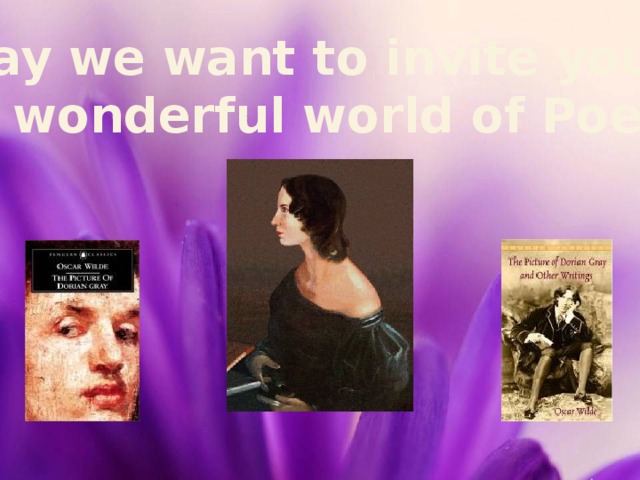 Today we want to invite you to the wonderful world of Poetry. 