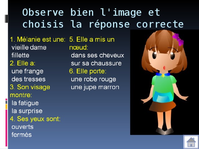 Observe bien l'image et choisis la réponse correcte