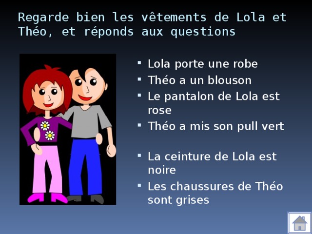 Regarde bien les vêtements de Lola et Théo, et réponds aux questions