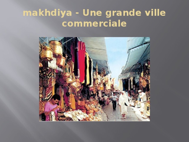 makhdiya - Une grande ville commerciale 