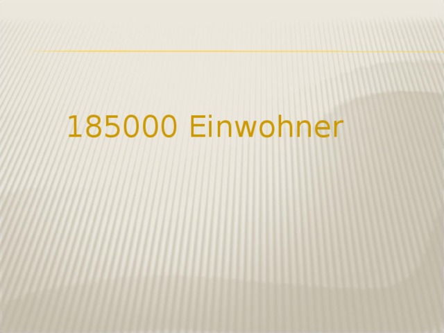 185000 Einwohner 