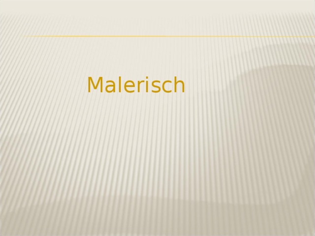 Malerisch 