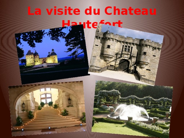 La visite du Chateau Hautefort 