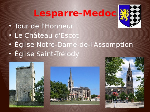 Lesparre-Medoc Tour de l'Honneur Le Château d'Escot Église Notre-Dame-de-l'Assomption Église Saint-Trélody 