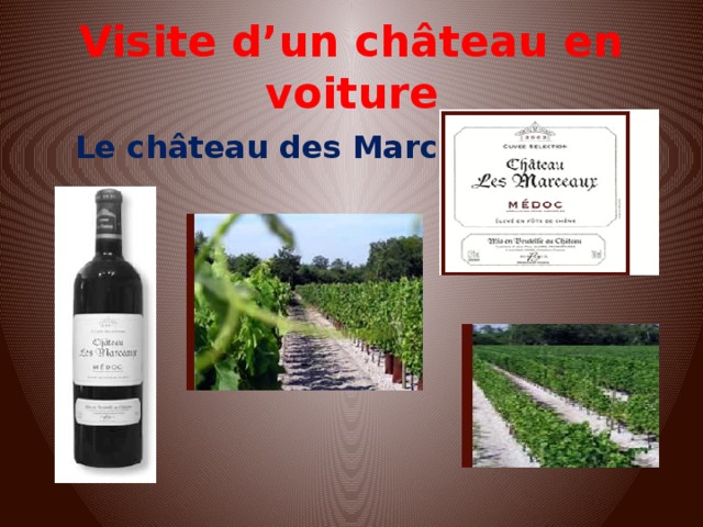 Visite d’un château en voiture  Le château des Marceaux 