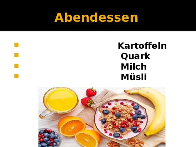 Abendessen  Kartoffeln  Quark  Milch  Müsli  