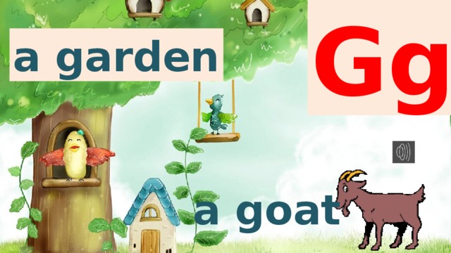 Gg a garden a goat 